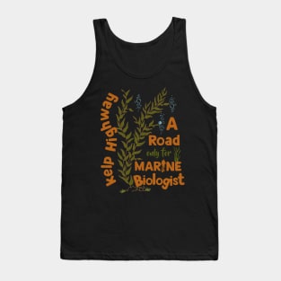 A Road Only For Marine Biologist Tank Top